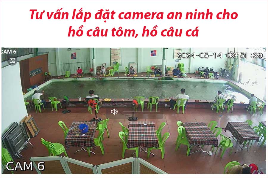 Tư vấn lắp đặt camera an ninh cho hồ câu tôm, hồ câu cá 